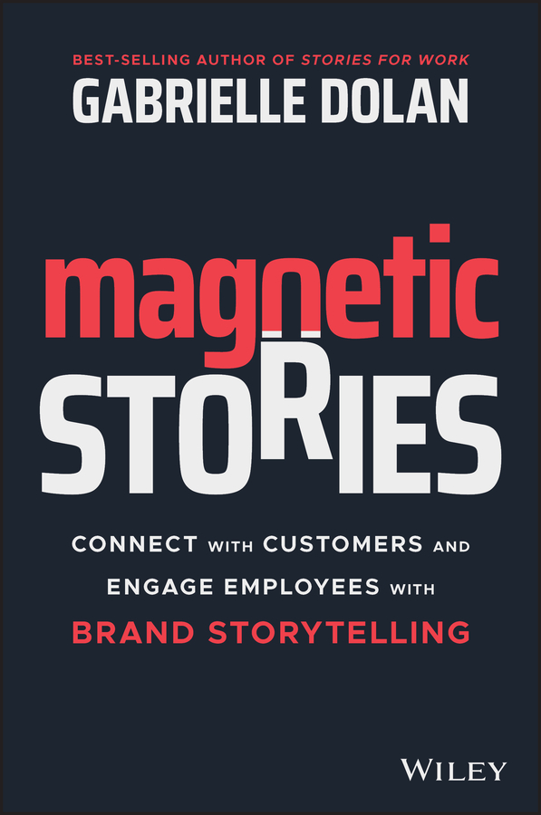 Magnetic stories: connect with customers and engage employees with brand storytelling Ebook